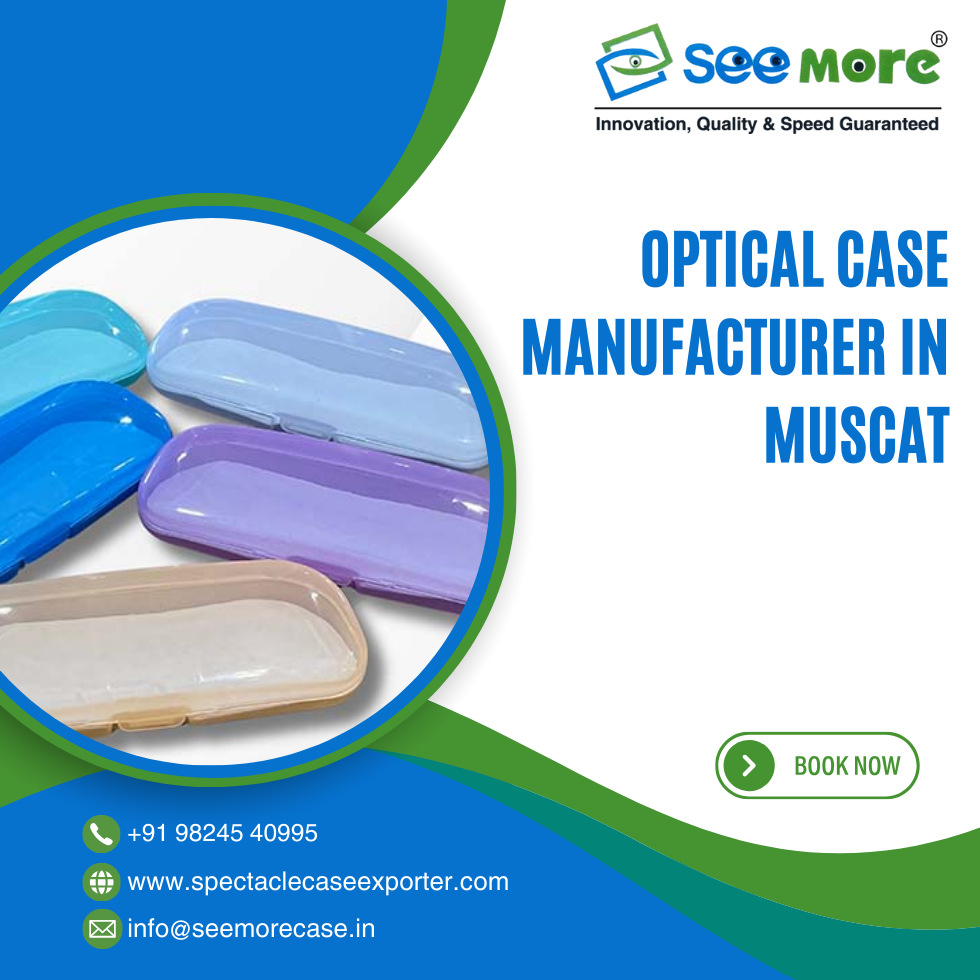 Optical Case Manufacturer in Muscat